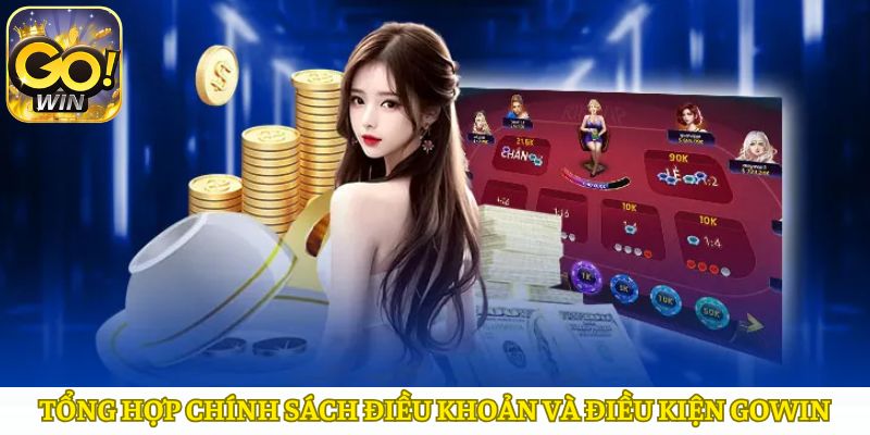 Chính sách điều khoản Gowin - minh bạch, công bằng, an toàn